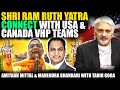 Shri Ram Ruth Yatra-Connect with USA&Canada VHP Teams.Amitabh Mittal&Mahendra Bhandari w Tahir Gora