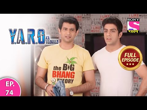 Y.A.R.O Ka Tashan | Full Episode | Episode 74 | 26th March, 2021