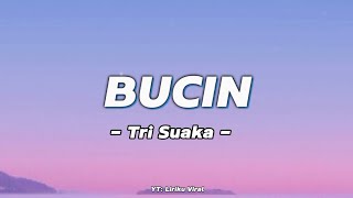 Download lagu Bucin Lirik - Tri suaka #liriklagu #laguviraltiktok mp3
