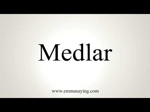 How To Pronounce Medlar