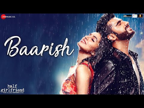 Baarish | Half Girlfriend | Arjun Kapoor & Shraddha Kapoor | Tanishk Bagchi