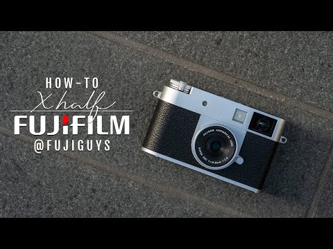 FUJIFILM X half - How-To - Fuji Guys