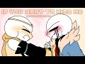If You Want To Kiss Me //Driller Skit//AU Sanses Animatic