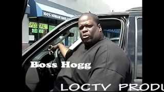 Big Boss Hogg (CPO) gives it up to LOCTV