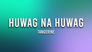 Tangerine - Huwag Na Huwag (1 Hour Loop Music)