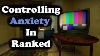 Staying Calm During Ranked (Gaming Anxiety)