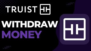 How to Withdraw Large Amount of Money from Truist Bank