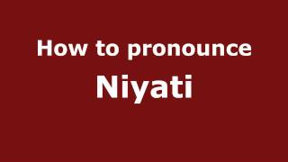 How to pronounce Niyati