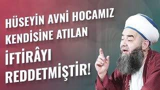 Hüseyin Avni Hocamız Kendisine Atılan İftirâyı Reddetmiştir!