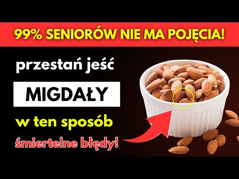 SENIORZY, Jedzcie MIGDAŁY ale NIGDY Nie Popełniajcie Tych 5 Śmiertelnych Błędów