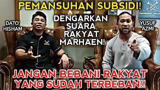 Download lagu PEMANSUHAN SUBSIDI: SEMBOYAN TAMPIL BERSUARA MEWAKILI RAKYAT MARHAEN! - YUSUF AZMI DAN DATO' HISHAM mp3