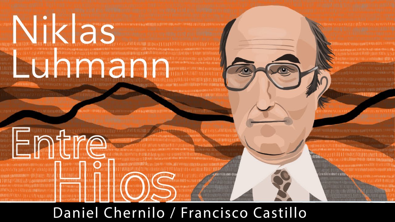 Entre Hilos: Niklas Luhmann, "La sociedad de la sociedad"