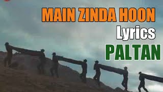 Main Zinda Hoon Lyrics – Paltan | Sonu Nigam, Javed Akhtar