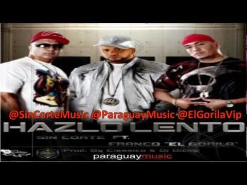 Sin Corte Ft. Franco el Gorila - Hazlo Lento Remix (Paraguay Music )