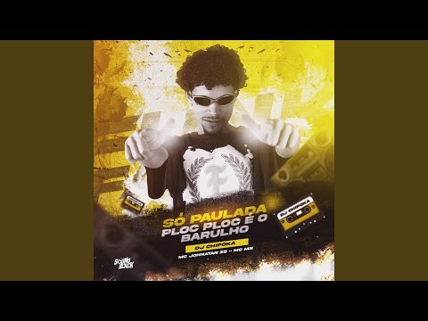 Só Paulada - Ploc Ploc É o Barulho