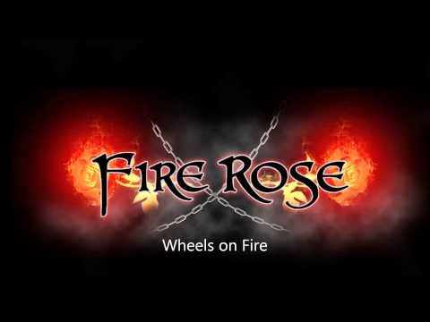 Fire Rose - Wheels on Fire (2015)