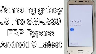 Samsung J5 Pro FRP Bypass Android 9 SM-J530 Gmail Account bypass No Root  No SIM Damage  No Talkback