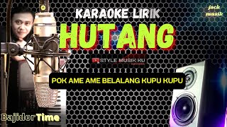 Download lagu 🔴HUTANG || POK AMAI AMAI BELALANG KUPU KUPU (KARAOKE) - BAJIDOR VERSION mp3
