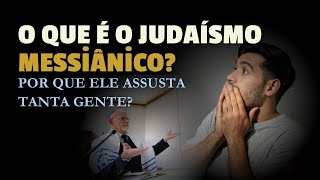 O que é o Judaísmo Messiânico? Porquê ele assusta tanta gente?