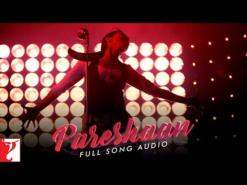Pareshaan - Full Song Audio | Ishaqzaade | Shalmali Kholgade | Amit Trivedi