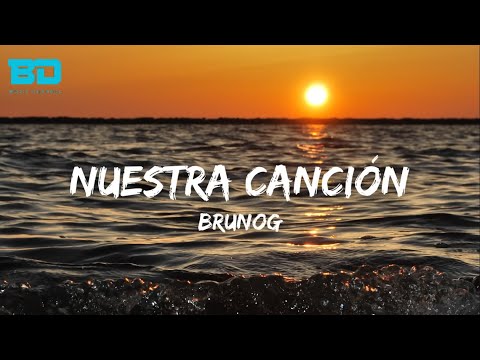 Nuestra Canción (Lyrics) - BrunOG
