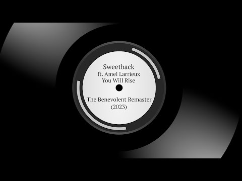 Sweetback | ft. Amel Larrieux | You Will Rise | The Benevolent Remaster 2023