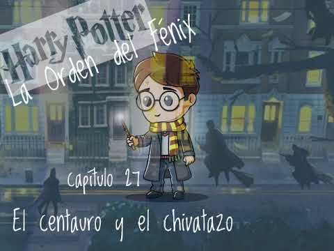 27 El Centauro Y El Chivatazo - Harry Potter La Orden Del Fenix