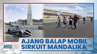 Usai MotoGP, FIA Cek Sirkuit Mandalika untuk Balap Mobil
