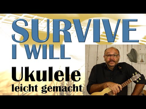 I WILL SURVIVE (Gloria Gaynor) - Ukulele leicht gemacht (Tutorial auf Deutsch)