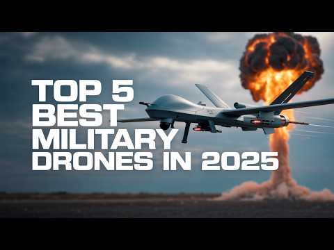 🔝 Top 5 Best Military Drones in 2025 | UCAV Showdown 🛡️💥