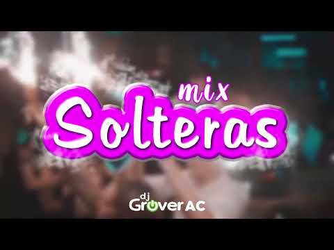 Mix SOLTERAS, Shakira, Karol G, Becky G, Maria Becerra y más | DJ GROVER AC