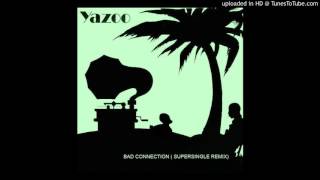 Yazoo-Bad Connection (Supersingle Remix)