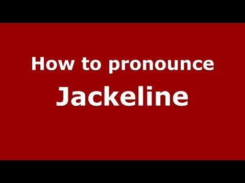 How to pronounce Jackeline