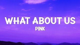 P!nk - What About Us (Lyrics)