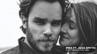 IMKK Feat  Jess Smyth - Every Breath You Take