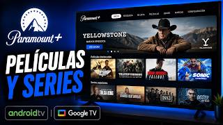 PARAMOUNT+ en ANDROID TV y GOOGLE TV | Guía y Review Completa