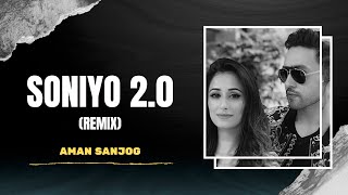 Adhyayan Summan - Soniyo 2.0 | Remix | AMAN SANJOG | Maera Mishra | Latest Hits 2019 | New Love Song