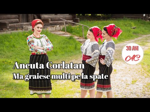 Ancuta Corlatan - Ma graiesc multi pe la spate