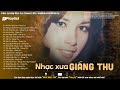 Nhạc TRƯỚC 1975 Tiếng Hát Đặc Biệt Ca Sĩ GIÁNG THU Nhạc Xưa 1975 Hiếm Có Xin Ch