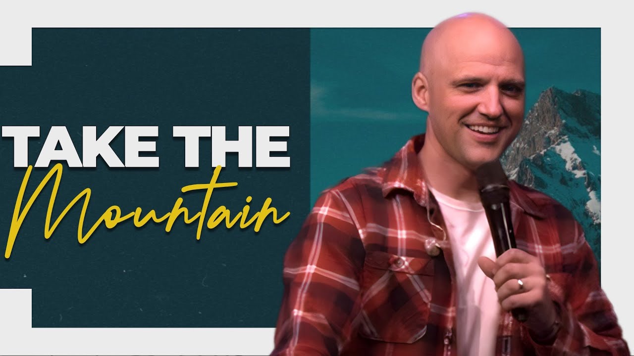 Take The Mountain âAscend The Hill Take The Mountainâ | Pastor Aron Kirk