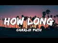 Charlie Puth - How Long (Lyrics/Vietsub)