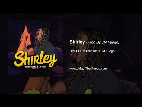 QIM SBB x Thiirt13n x JM Fuego - Shirley (Prod. JM Fuego)