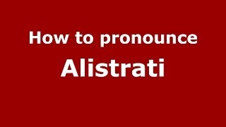 How to pronounce Alistrati