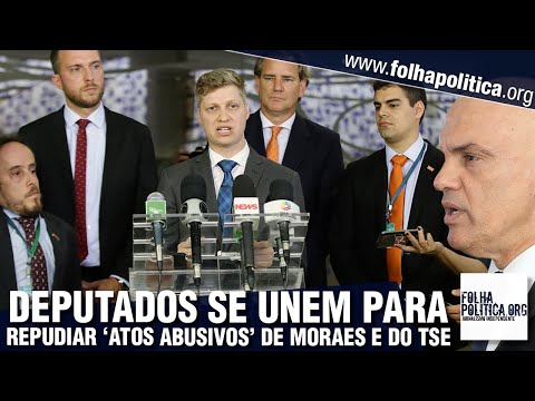 Deputados se unem para repudiar  ‘atos abusivos’ de Moraes e do TSE: ‘Precedente perigoso’