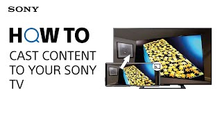 How to cast content to your Sony TV