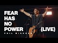 Phil Wickham - Fear Has No Power (Live)