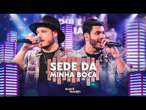 Israel & Rodolffo - Sede Da Minha Boca (Aqui e Agora)