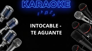 Intocable - Te aguante - karaoke 