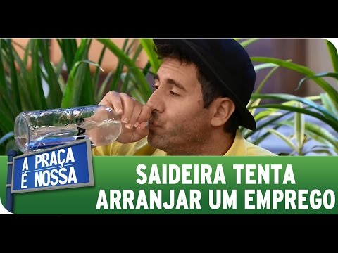 A Praça É Nossa (May 28, 2015) - Saideira tries to find a job.