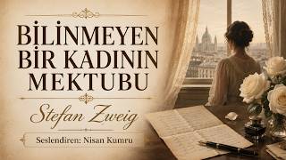 BİLİNMEYEN BİR KADININ MEKTUBU | Stefan Zweig